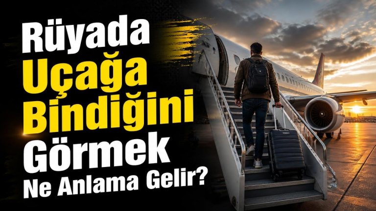 Rüyada Uçağa Bindiğini Görmek Ne Anlama Gelir?