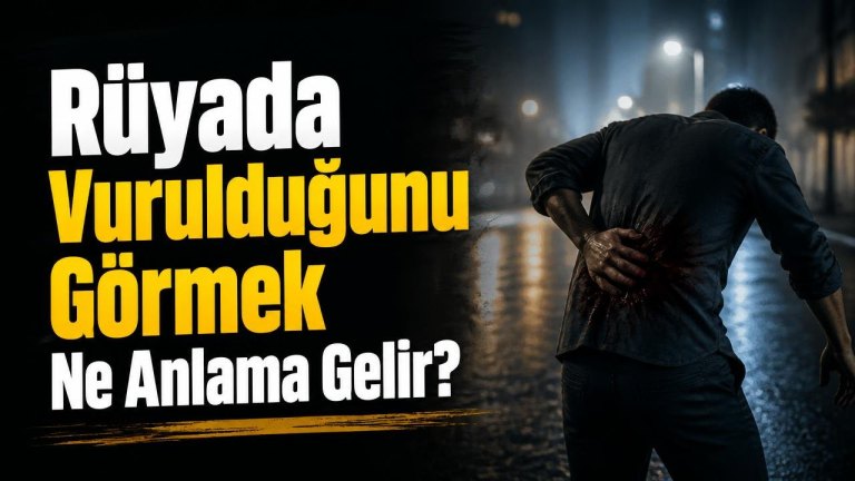 Rüyada Vurulduğunu Görmek Ne Anlama Gelir?