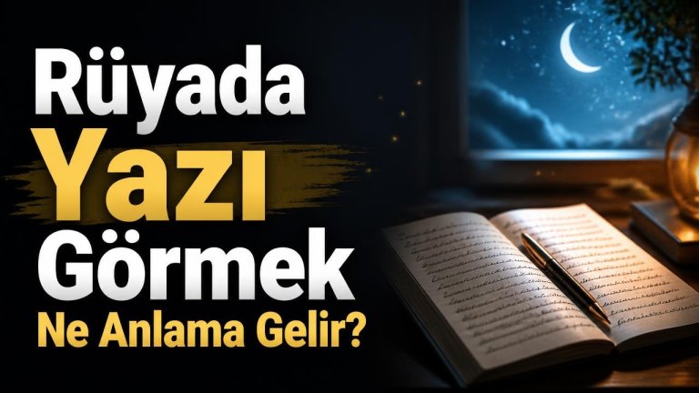 Rüyada Yazı Görmek Ne Anlama Gelir?