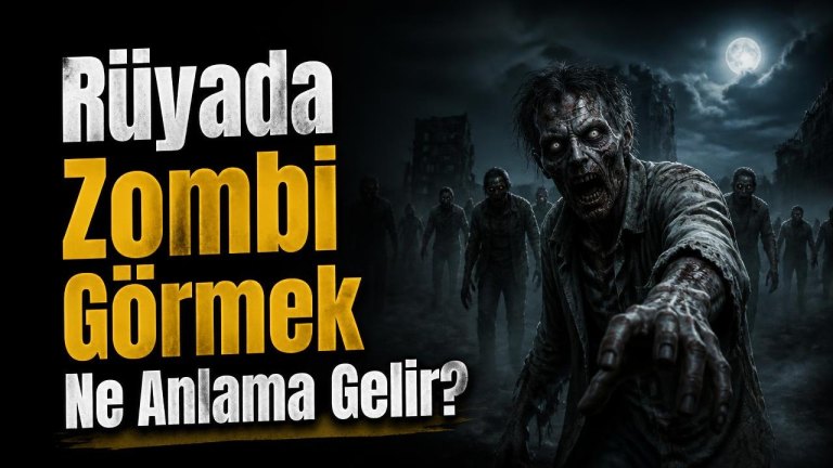 Rüyada Zombi Görmek Ne Anlama Gelir?