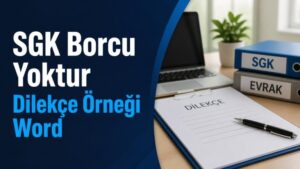 SGK Borcu Yoktur Dilekçe Örneği Word