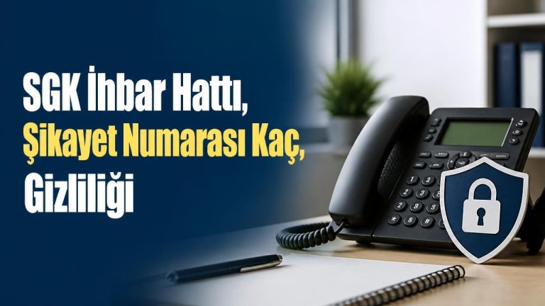 SGK İhbar Hattı, Şikayet Numarası Kaç, Gizliliği