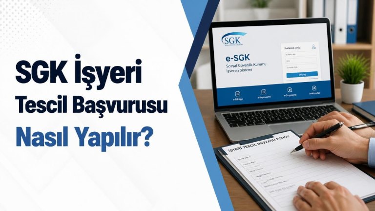 SGK İşyeri Tescil Başvurusu Nasıl Yapılır?