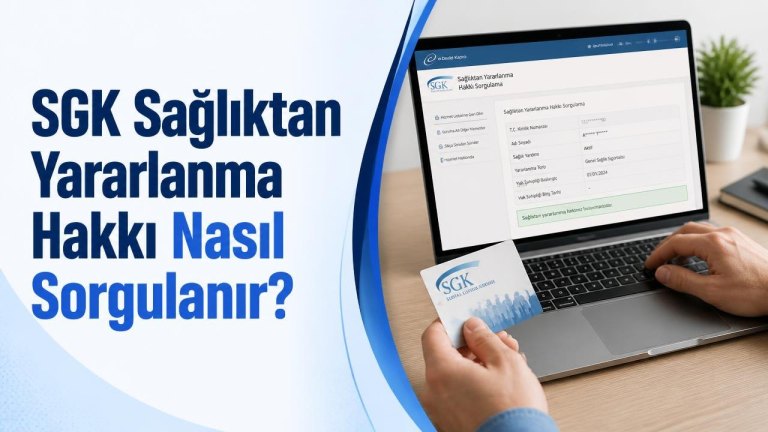 SGK Sağlıktan Yararlanma Hakkı Nasıl Sorgulanır?