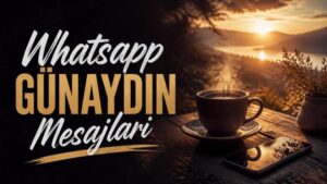 Whatsapp Günaydın Mesajları