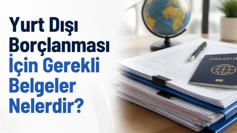 Yurt Dışı Borçlanması İçin Gerekli Belgeler Nelerdir?