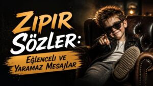 Zıpır Sözler: Eğlenceli ve Yaramaz Mesajlar